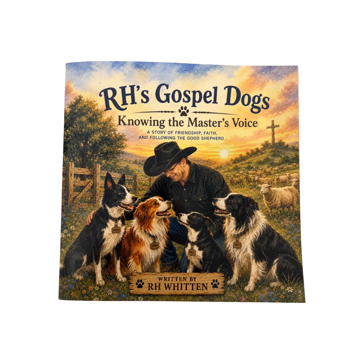 USA Grazing Systems children's book Knowing the Master's Voice by RH Whitten featuring a farmer with four sheepdogs
